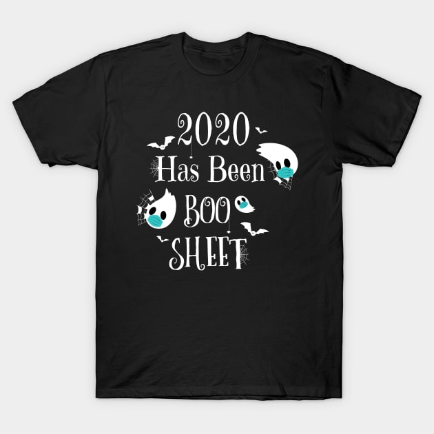 2020 Has Been Boo Sheet - Funny Quarantine T-Shirt by WassilArt